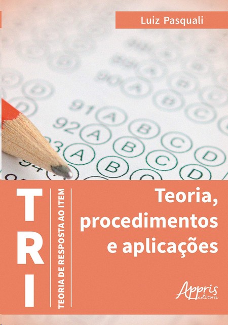 TRI: Teoria de Resposta ao Item - Teoria, Procedimentos e Aplicações