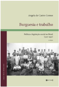 Burguesia e Trabalho: Política e Legislação Social no Brasil ( 1917-1937)