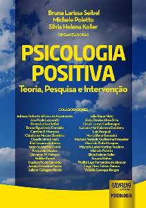 PSICOLOGIA POSITIVA - TEORIA, PESQUISA E INTERVENCAO