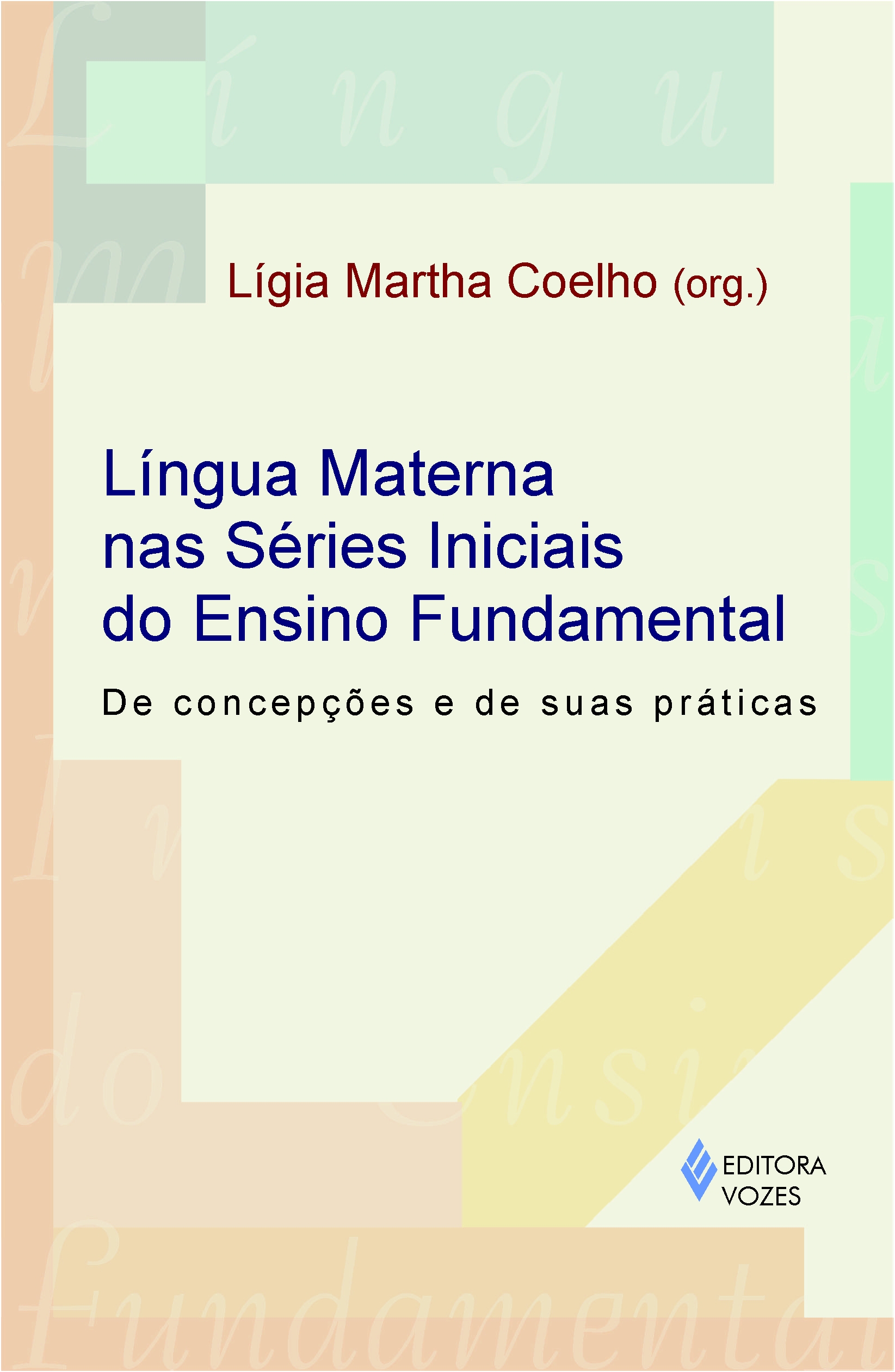 Língua Materna nas Séries Iniciais do Ensino Fundamental: De Concepções e de suas Práticas