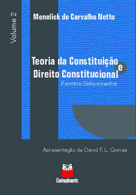 Teoria da Constituição e Direito Constitucional:escritos Selecionados Vol.2