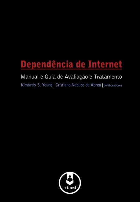 Dependência de Internet - Manual e Guia de Avaliação e Tratamento