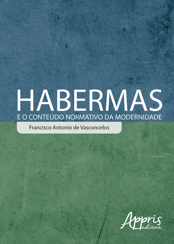 Habermas e o Conteúdo Normativo da Modernidade