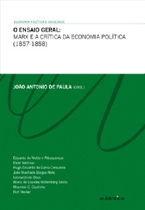 Ensaio Geral, O - Marx e a Crítica da Economia Política (1857-1858)