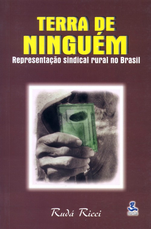 Terra de Ninguém - Representação Sindical Rural no Brasil