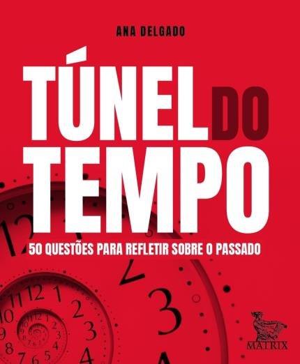 Túnel Do Tempo: 50 Questões Para Refletir Sobre O Passado