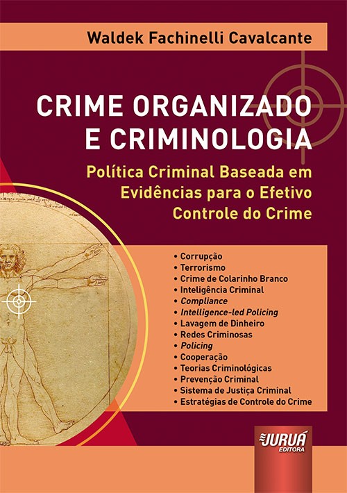 Crime Organizado e Criminologia - Política Criminal Baseada em Evidências para o Efetivo Controle do