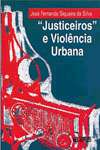 Justiceiros e a Violência Urbana