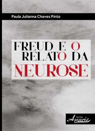 Freud e o Relato da Neurose
