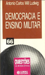 DEMOCRACIA E ENSINO MILITAR - VOL. 66 - COL. QUESTOES DA NOSSA EPOCA