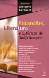 PSICANALISE, LITERATURA E ESTETICAS DE SUBJETIVACAO