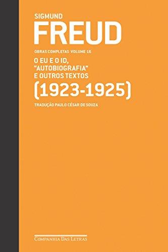 Freud - Obras Completas, V.16 - O Eu E O Id autobiografia E Outros Textos [1923-1925]