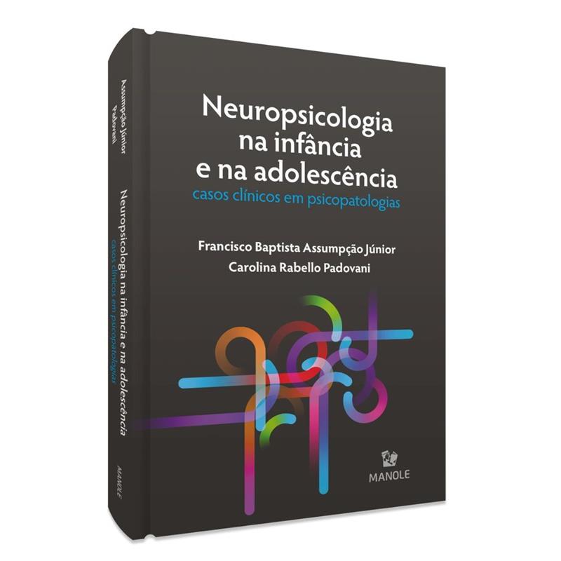 Neuropsicologia Na Infância E Na Adolescência: Casos Clínicos Em Psicopatologias