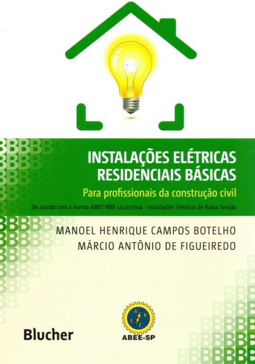 Instalações Elétricas Residenciais Básicas: Para Profissionais Da Construção Civil