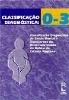 CLASSIFICACAO DIAGNOSTICA:DE 0-3 ANOS