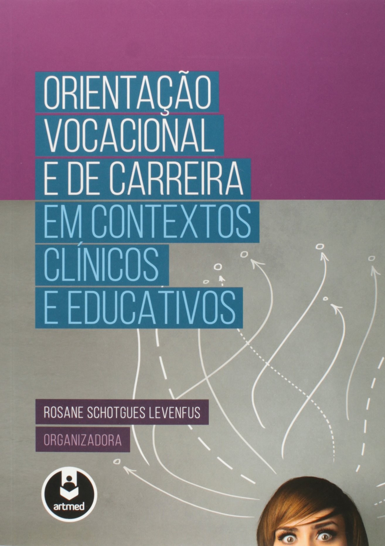 ORIENTACAO VOCACIONAL E DE CARREIRA EM CONTEXTOS CLINICOS E EDUCATIVOS
