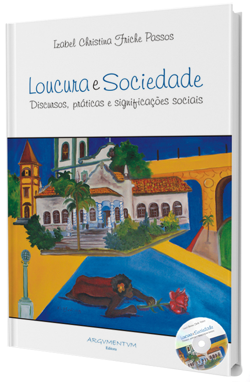 LOUCURA E SOCIEDADE - DISCURSOS, PRATICAS E SIGNIFICACOES SOCIAIS-C/CD