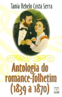Antologia do romance-folhetim (1839-1870)