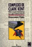 Complexo de Clark Kent - São Super-homens os Jornalistas?