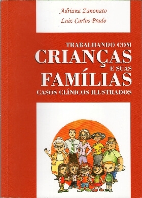 TRABALHANDO COM CRIANCAS E SUAS FAMILIAS: CASOS CLINICOS ILUSTRADOS