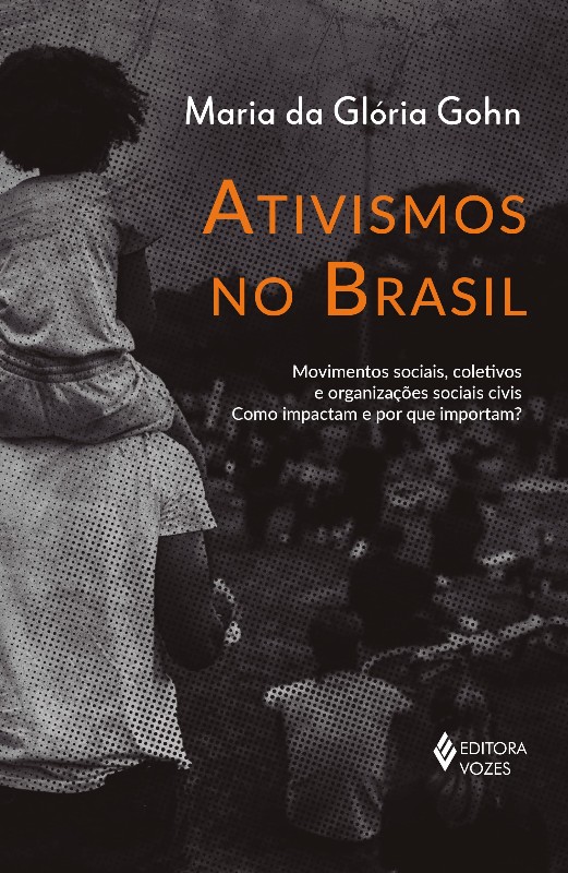 Ativismos No Brasil: Movimentos Sociais, Coletivos E Organizações Sociais Civis - Como Impactam E Po