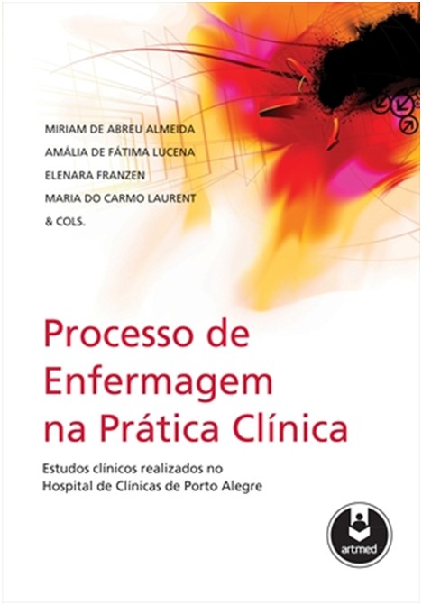 Processo de Enfermagem na Prática Clínica - Estudos Clínicos Realizados no Hospital de Clínicas de P