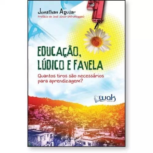 Educação, Lúdico E Favela - Quantos Tiros São Necessários Para Aprendizagem?