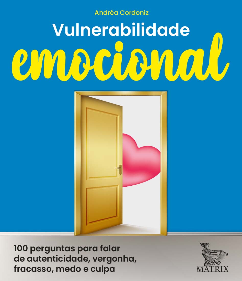 Vulnerabilidade Emocional - 100 Perguntas Para Falar de Autenticidade, Verg