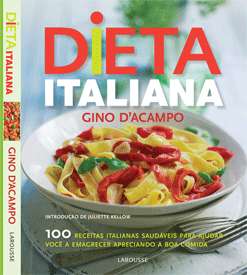 Dieta Italiana - 100 Receitas Saudáveis para Ajudar Você a Emagrecer Apreciando a Boa Comida