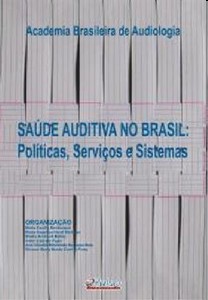 Saúde Auditiva no Brasil: Políticas, Serviços e Sistemas