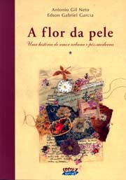 Flor da Pele, A - Uma História de Amor Urbana