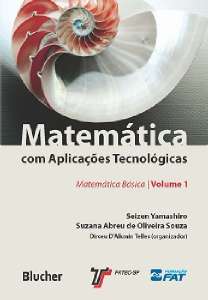 Matemática  Com Aplicações Tecnológicas - Matématica Básica  - Vol. 1