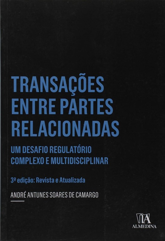 Transações Entre Partes Relacionadas: Um Desafio Regulatório Complexo e Multidisciplinar