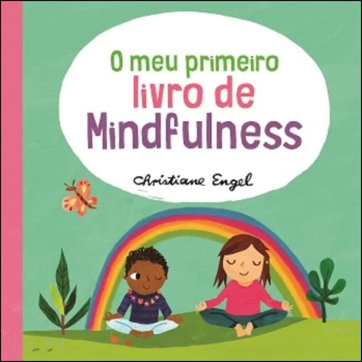Meu Primeiro Livro de Mindfulness, O