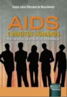 Aids e Direitos Humanos - Práticas Sociais em Situação de Discriminação