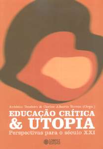 Educação Critica e Utopia - Perspectivas para o século XXI