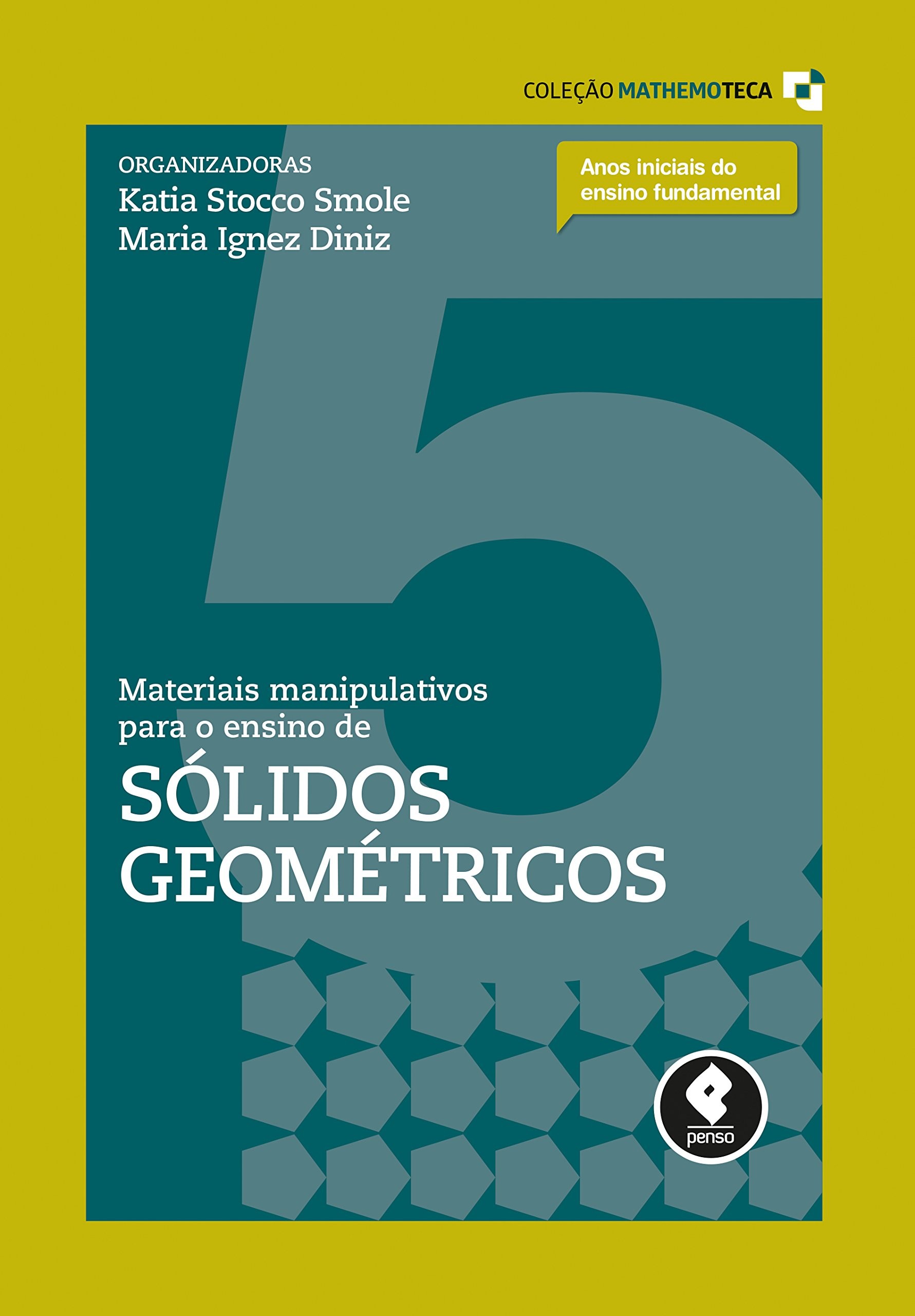 Materiais Manipulativos para o Ensino de Sólidos Geométricos - Vol.5