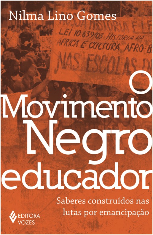 Movimento Negro Educador, O - Saberes Construídos nas Lutas por Emancipação