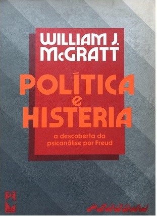 POLITICA E HISTERIA - A DESCOBERTA DA PSICANALISE POR FREUD