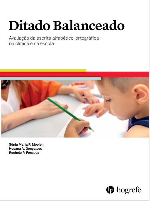 Ditado Balanceado - Manual - Avaliação da escrita alfabético-ortográfica na clinica e na escola