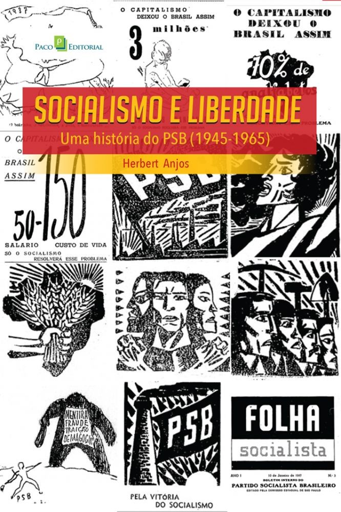 SOCIALISMO E LIBERDADE - UMA HISTORIA DO PSB (1945-1965)