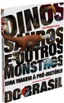 Dinossauros E Outros Monstros: Uma Viagem À Pré-História Do Brasil