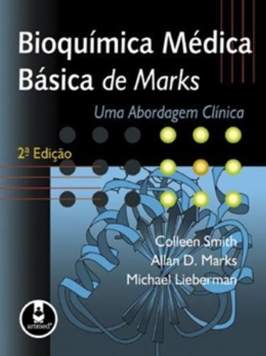 Bioquímica Médica Básica de Marks: Uma Abordagem Clínica