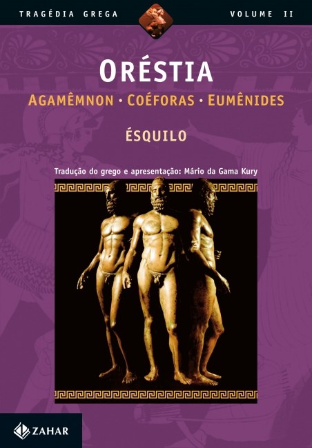 Oréstia: Agamêmnon, Coéforas, Eumênides Vol. II