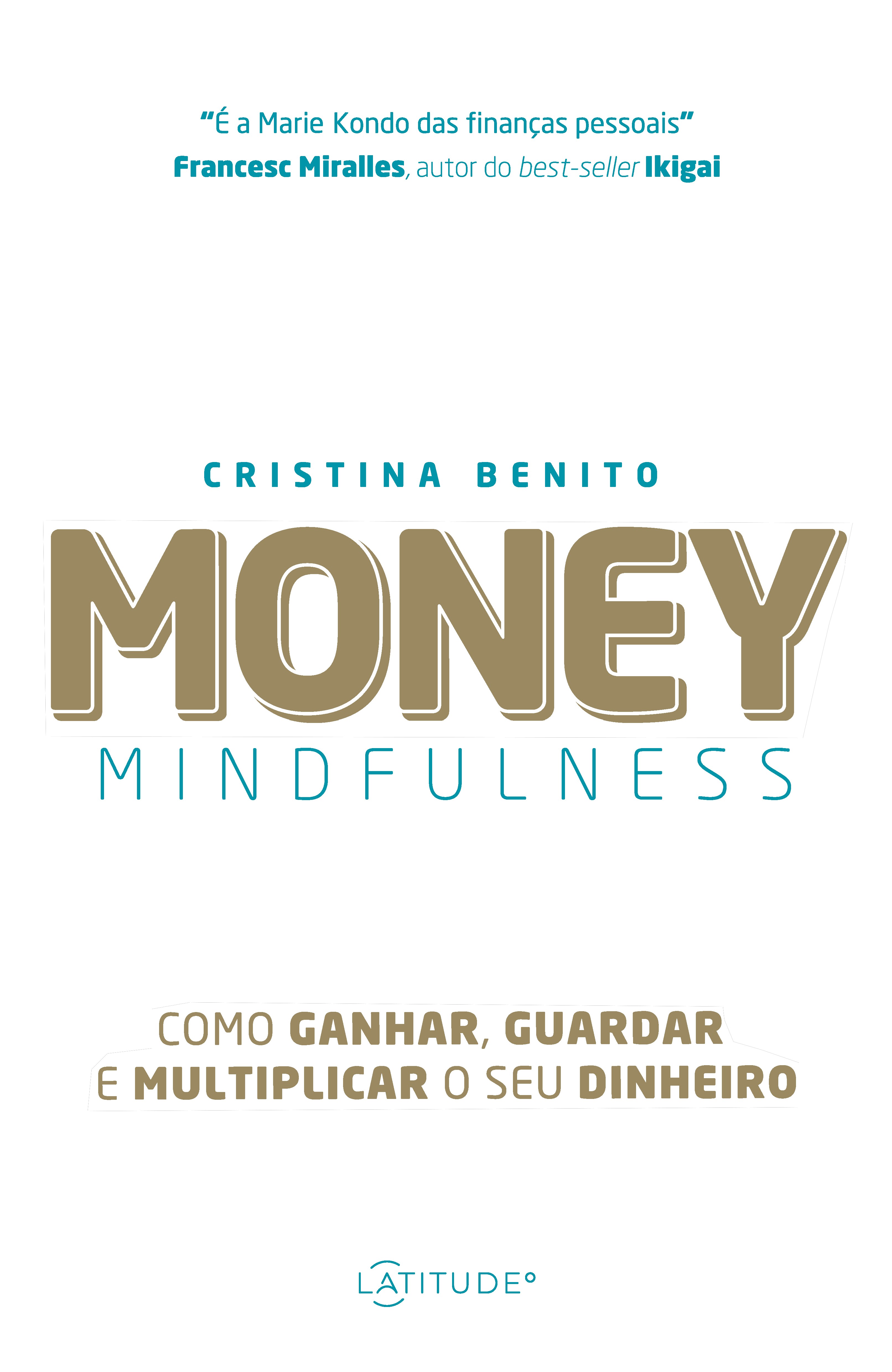 Money Mindfulness: como ganhar, guardar e multiplicar o seu dinheiro
