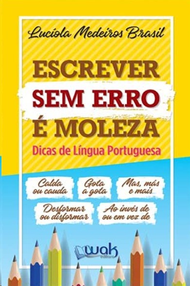 Escrever Sem Erro É Moleza: Dicas De Língua Portuguesa