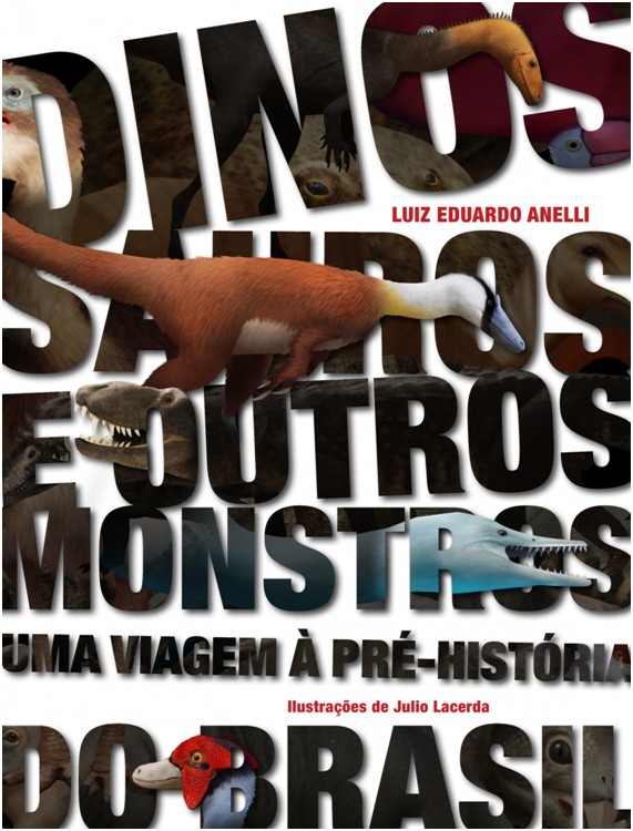 Dinossauros e Outros Monstros - Uma Viagem À Pré-História do Brasil