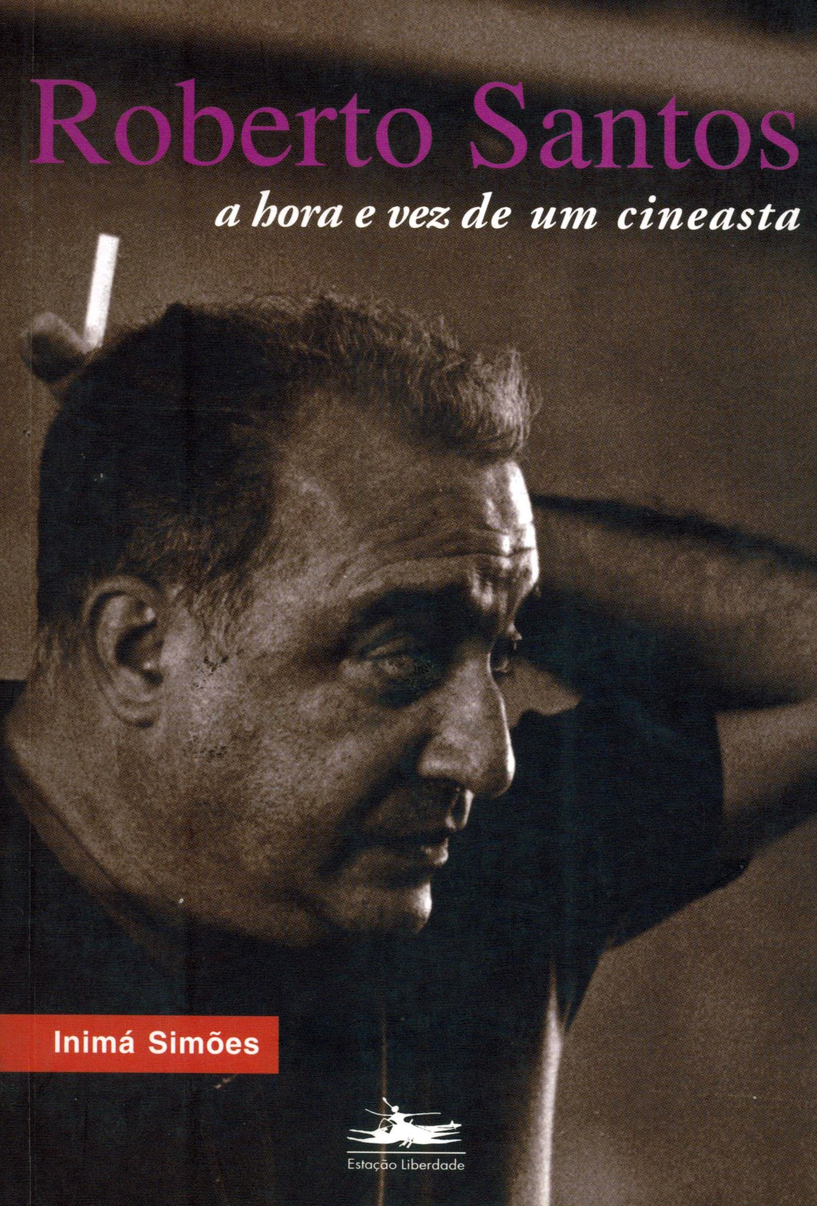 Roberto Santos - A Hora e a Vez de um Cineasta
