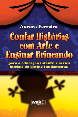 CONTAR HISTORIAS COM ARTE E ENSINAR BRINCANDO
