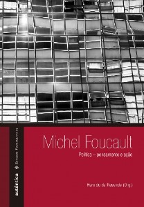 MICHEL FOUCAULT - POLITICA - PENSAMENTO E ACAO